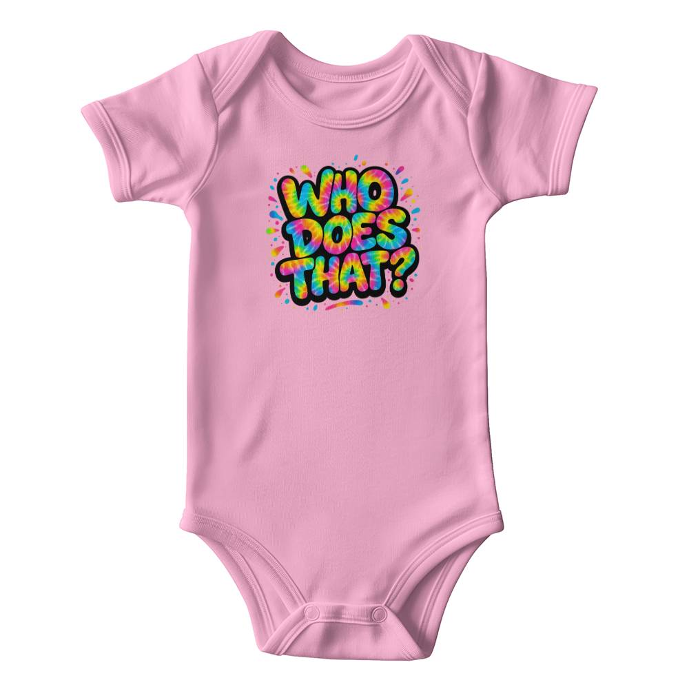 "WHO DOES THAT?" - The Onesie