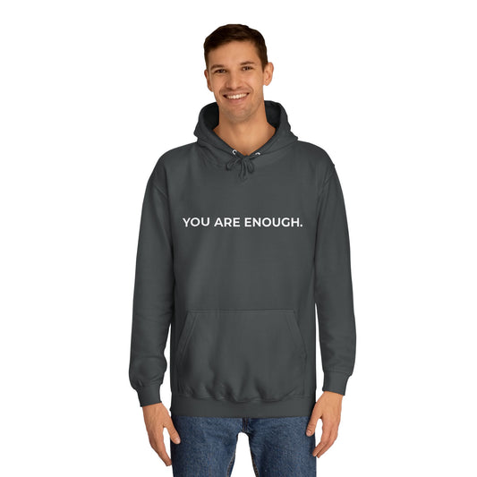 Unisex Hoodie - YOU ARE ENOUGH - Dear Person Behind Me