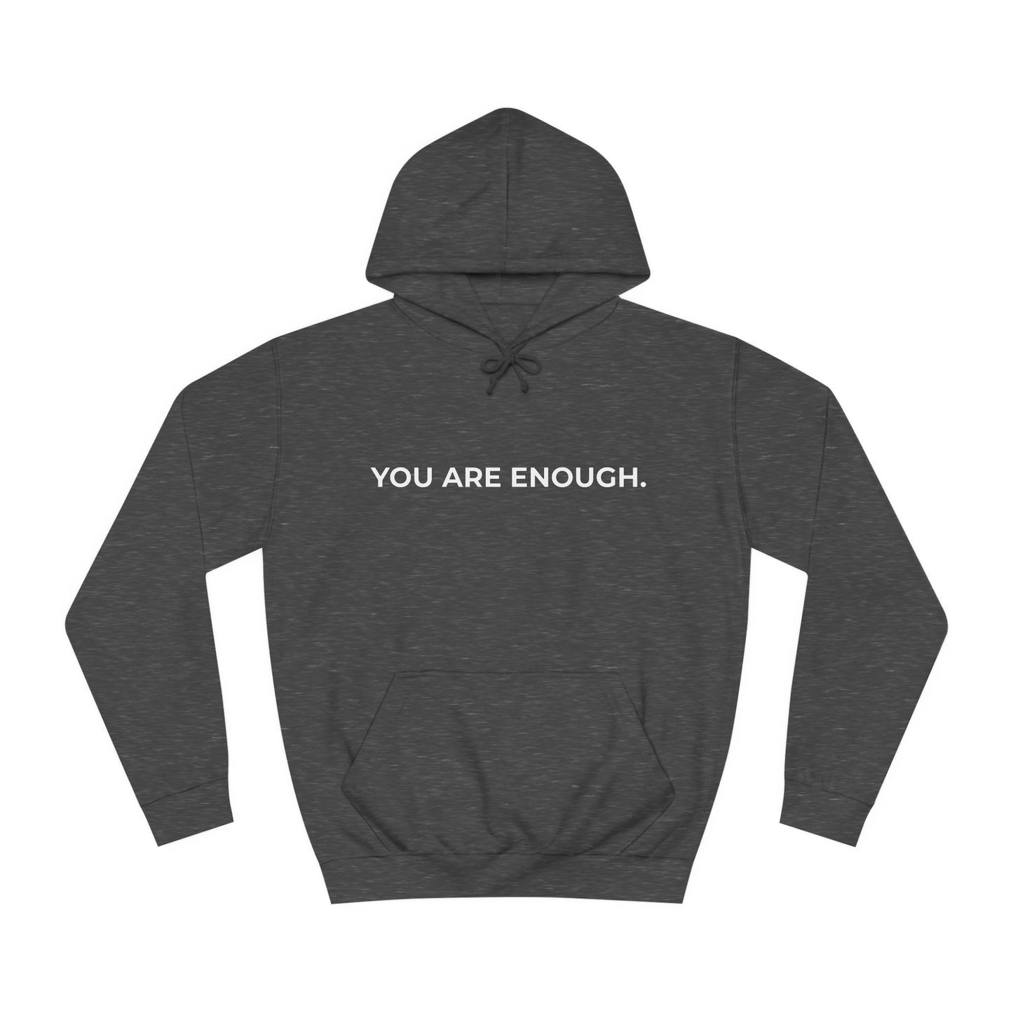 Unisex Hoodie - YOU ARE ENOUGH - Dear Person Behind Me