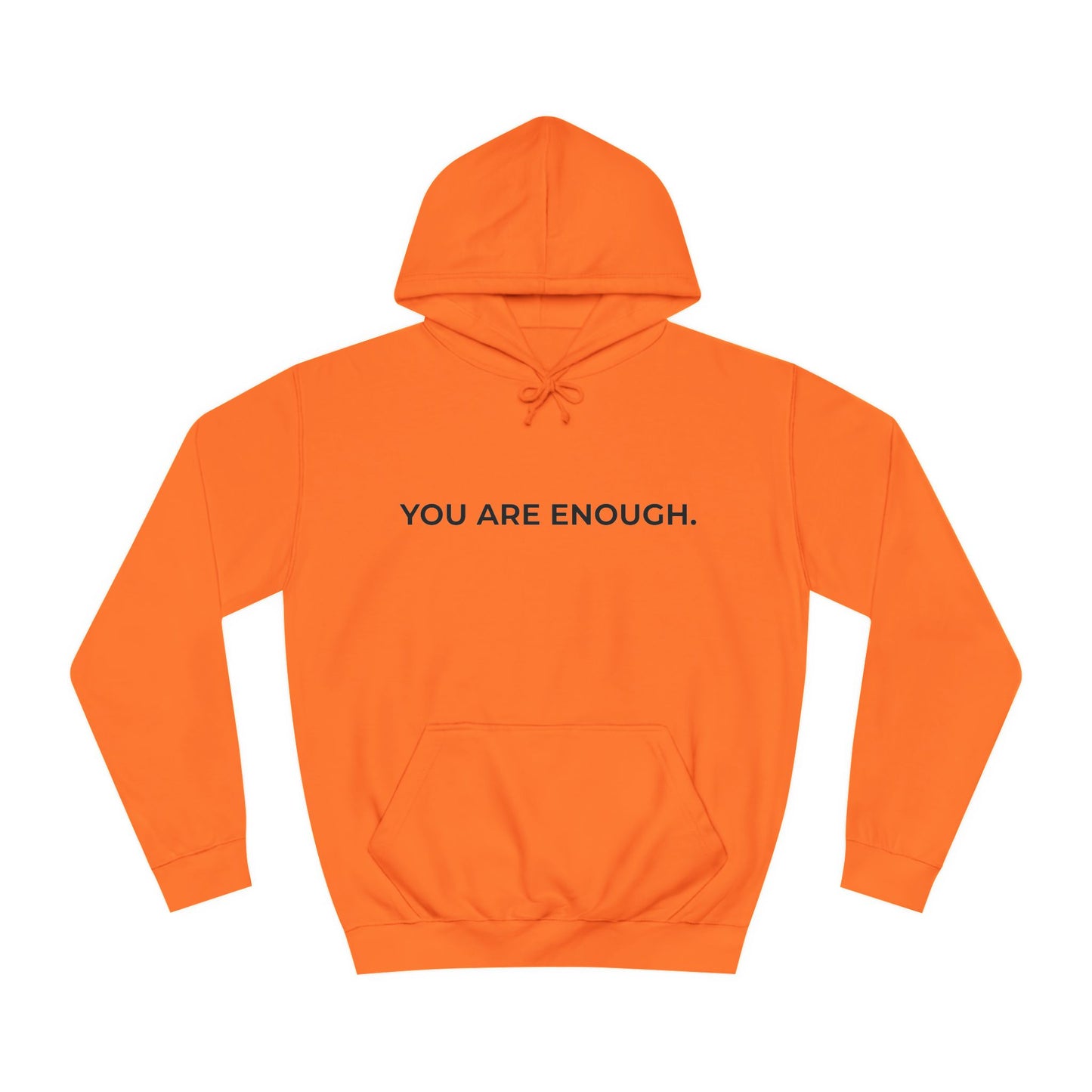 Unisex Hoodie - YOU ARE ENOUGH - Dear Person Behind Me