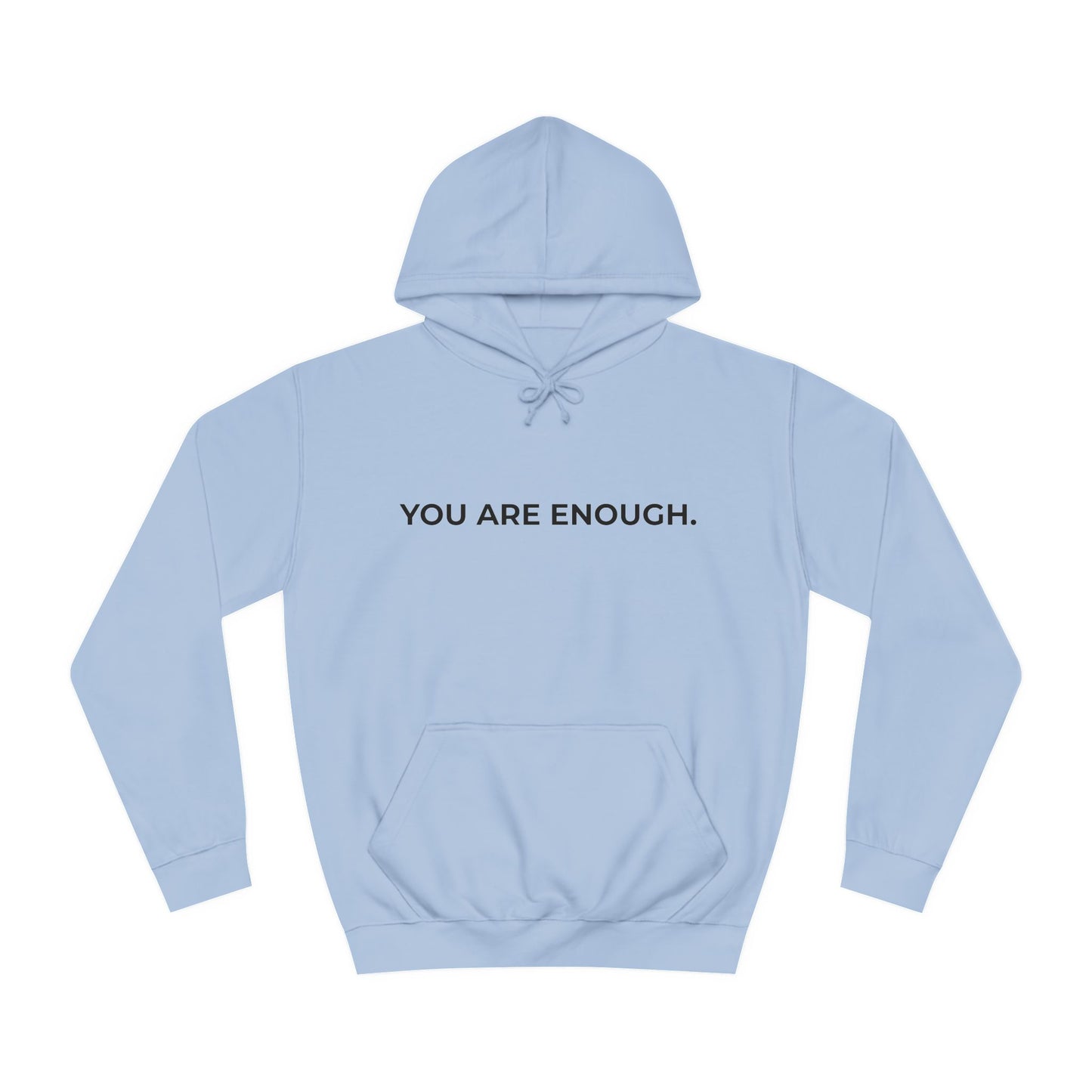 Unisex Hoodie - YOU ARE ENOUGH - Dear Person Behind Me