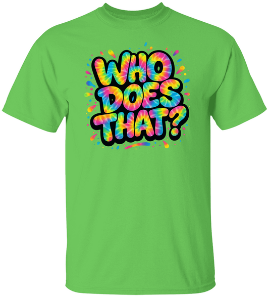 WHO DOES THAT? The Original WDT? Unisex Tee