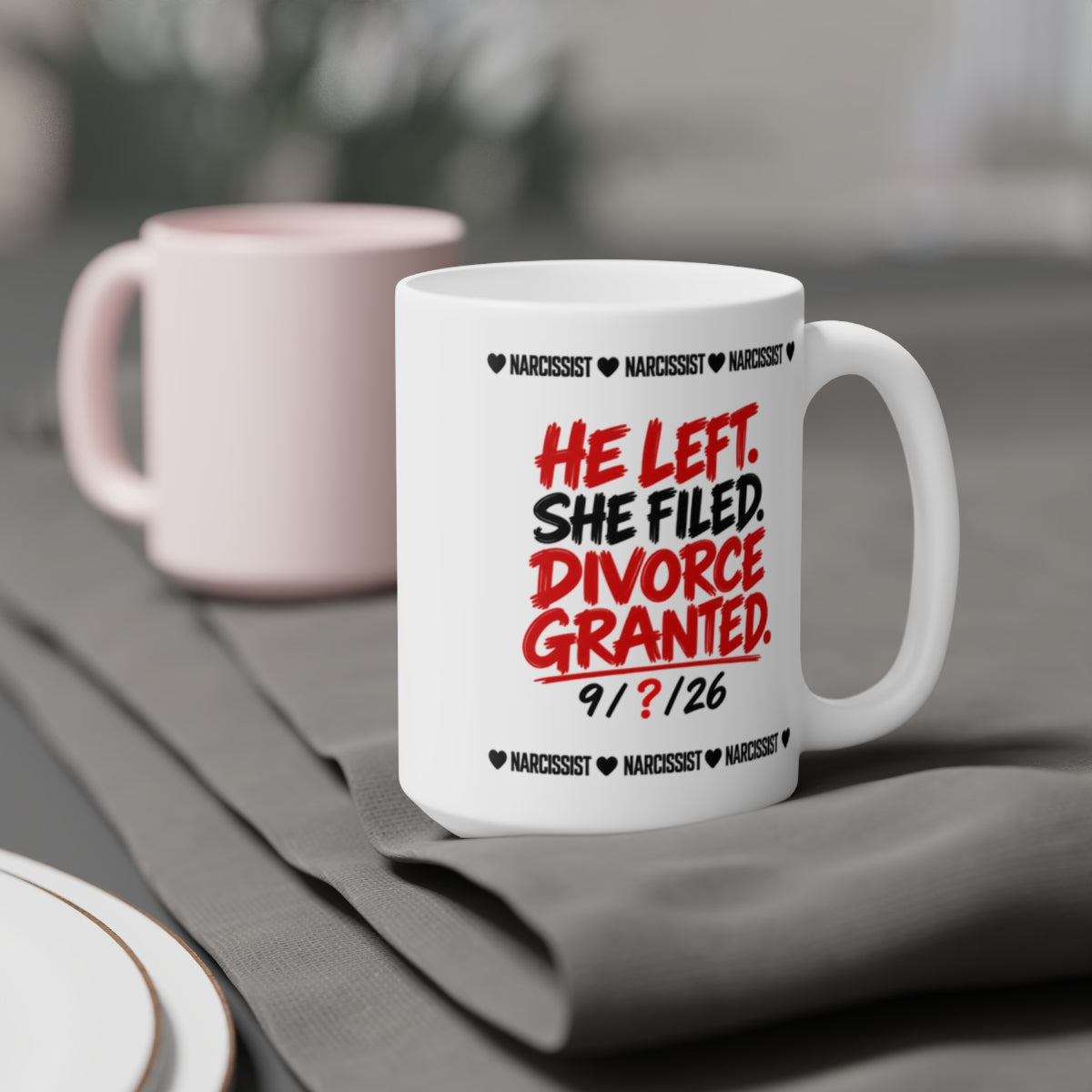 Narcissist Divorce Mug (Special)