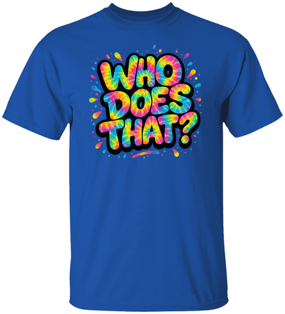 WHO DOES THAT? The Original WDT? Unisex Tee