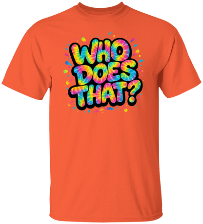 WHO DOES THAT? The Original WDT? Unisex Tee